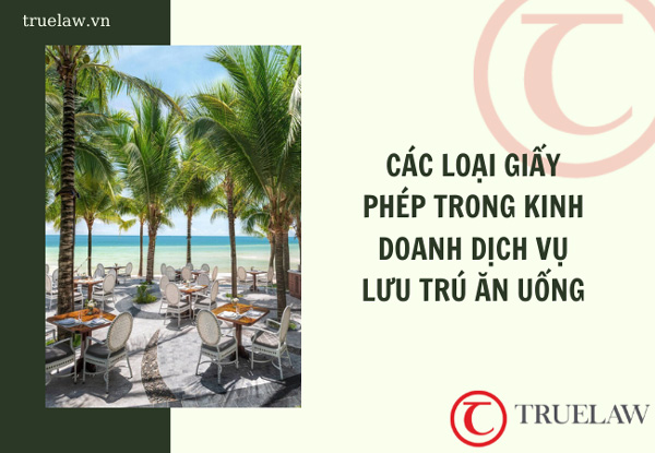 Các loại giấy phép trong kinh doanh dịch vụ lưu trú ăn uống