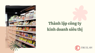 Thành lập công ty kinh doanh siêu thị
