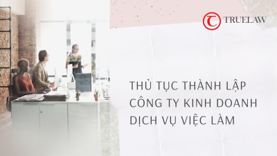 Thủ tục thành lập công ty kinh doanh dịch vụ việc làm
